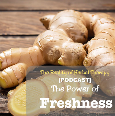 [Podcast] The Power of Freshness: Why Quality Ingredients Matter in Herbal Remedies